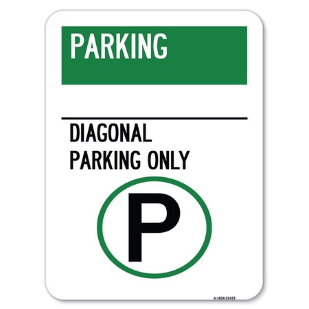 Signmission Parking-Diagonal Parking W/ Parking Heavy-Gauge Alum Rust Proof Parking, 18" x 24", A-1824-23472 A-1824-23472